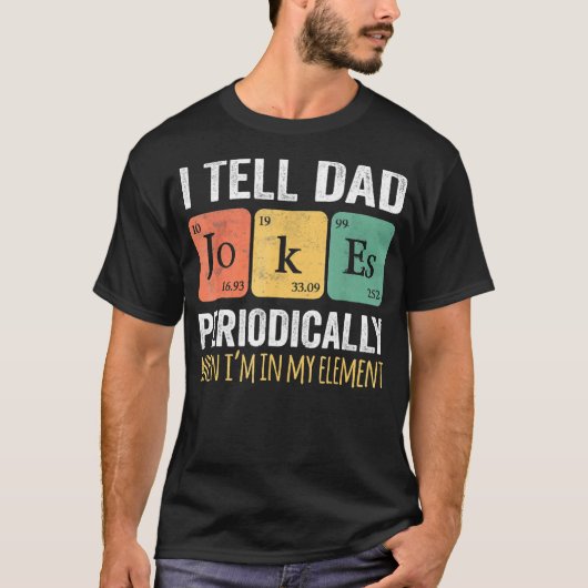 Ik vertel papa Jokes periodiek, maar alleen als ik T-shirt (Voorkant)