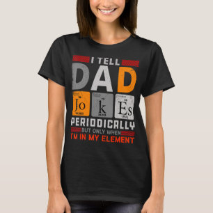 Ik vertel papa Jokes periodiek, maar alleen als ik T-shirt
