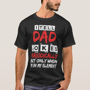 Ik vertel papa Jokes periodiek, maar alleen als ik T-shirt