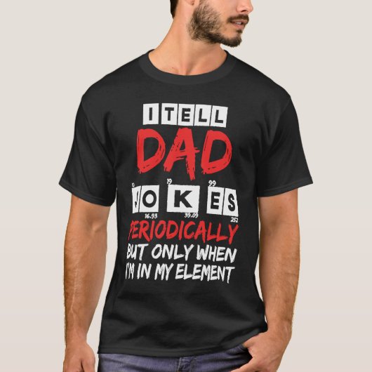 Ik vertel papa Jokes periodiek, maar alleen als ik T-shirt (Voorkant)