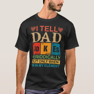 Ik vertel papa Jokes periodiek, maar alleen als ik T-shirt