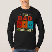 Ik vertel papa Jokes periodiek, maar alleen als ik T-shirt (Voorkant)
