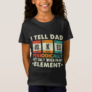 Ik vertel papa Jokes periodiek, maar alleen als ik T-shirt