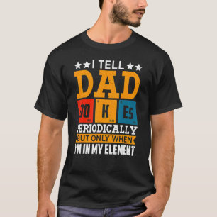 Ik vertel papa Jokes periodiek, maar alleen als ik T-shirt