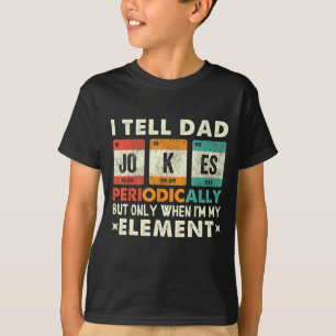 Ik vertel papa Jokes periodiek, maar alleen als ik T-shirt
