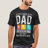 Ik vertel papa Jokes periodiek, maar alleen als ik T-shirt (Voorkant)
