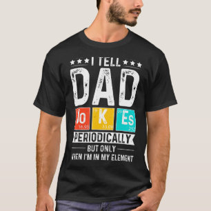Ik vertel papa Jokes periodiek, maar alleen als ik T-shirt