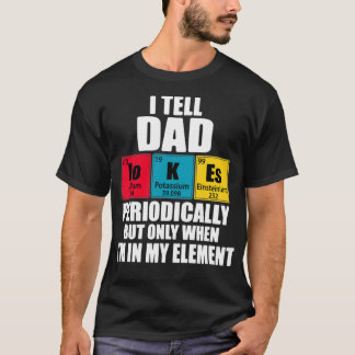 Ik vertel papa Jokes periodiek Periodiek Tabel Ele T-shirt