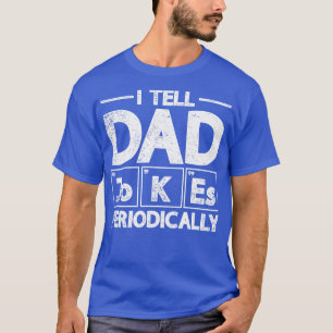 Ik vertel papa Jokes periodiek T-shirt