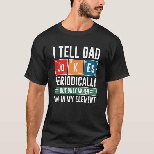 Ik vertel papa Jokes periodiek T-shirt (Voorkant)
