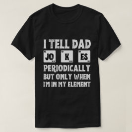 Ik vertel papa Jokes periodiek T-shirt