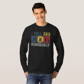 Ik vertel papa Jokes periodiek  T-shirt (Voorkant volledig)
