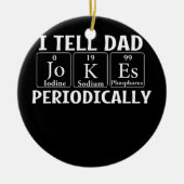 Ik vertel papa Jokes periodiek vader Papa Keramisch Ornament (Voorkant)