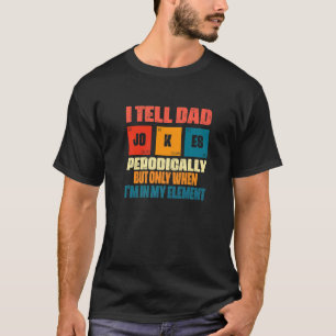 Ik vertel papa Jokes periodiek vaderdag T-shirt