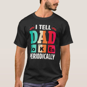 Ik vertel papa Jokes periodiek vaders dag T-shirt