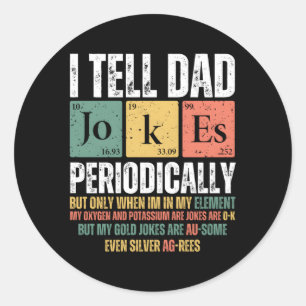 Ik vertel papa regelmatig grappen, maar alleen als ronde sticker