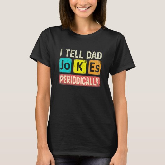 Ik Vertel Vader Grappen Periodiek Scheikunde Docen T-shirt (Voorkant)