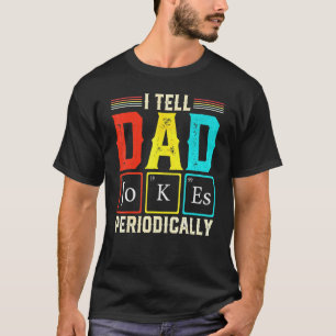 Ik Vertel Vader Grappen Periodiek Wetenschap Schei T-shirt
