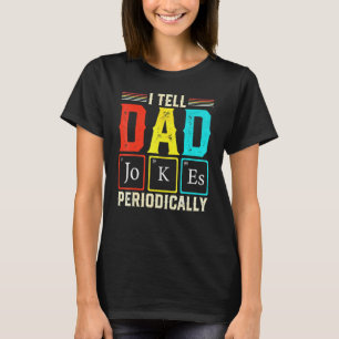 Ik Vertel Vadergrappen Periodiek Wetenschap Scheik T-shirt