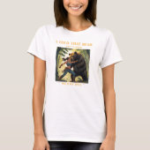 Ik vertelde dat Beer niet te knoeien met mijn vrou T-shirt (Voorkant)