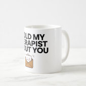 Ik vertelde mijn therapeut over jou 2 koffiemok (Voorkant rechts)