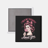 Ik vertelde mijn therapeut over jou _2 magneet (Voorkant / Achterkant)