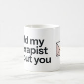 Ik vertelde mijn therapeut over jou koffiemok (Center)