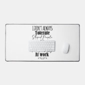 Ik vertolk niet altijd stoutmoedige mensen bureaumat (Keyboard & Muis)