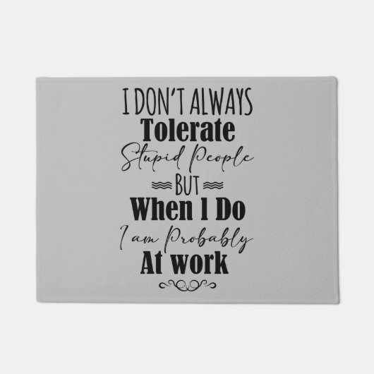 Ik vertolk niet altijd stoutmoedige mensen deurmat (Voorkant)