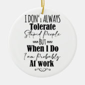 Ik vertolk niet altijd stoutmoedige mensen keramisch ornament (Voorkant)