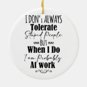 Ik vertolk niet altijd stoutmoedige mensen keramisch ornament (Achterkant)