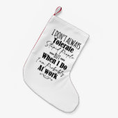 Ik vertolk niet altijd stoutmoedige mensen kleine kerstsok (Voorkant (Hangend))