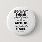 Ik vertolk niet altijd stoutmoedige mensen ronde button 5,7 cm (Voorkant)