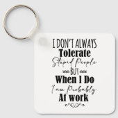 Ik vertolk niet altijd stoutmoedige mensen sleutelhanger (Voorkant)