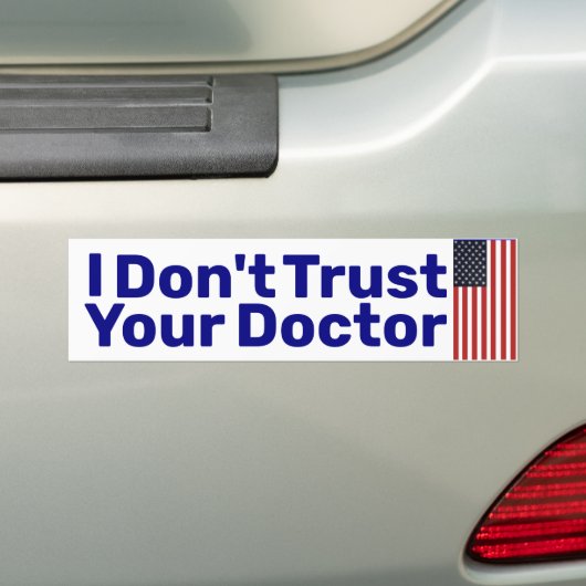Ik vertrouw je dokter Bumpersticker niet. (Op auto)