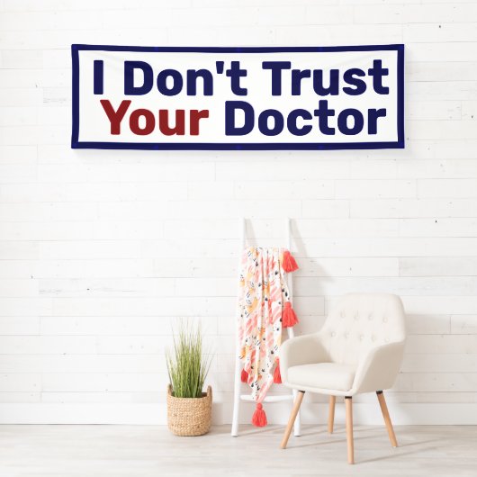 Ik vertrouw je dokter niet spandoek (Insitu)