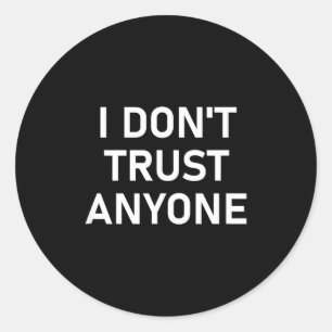 Ik vertrouw niemand ronde sticker