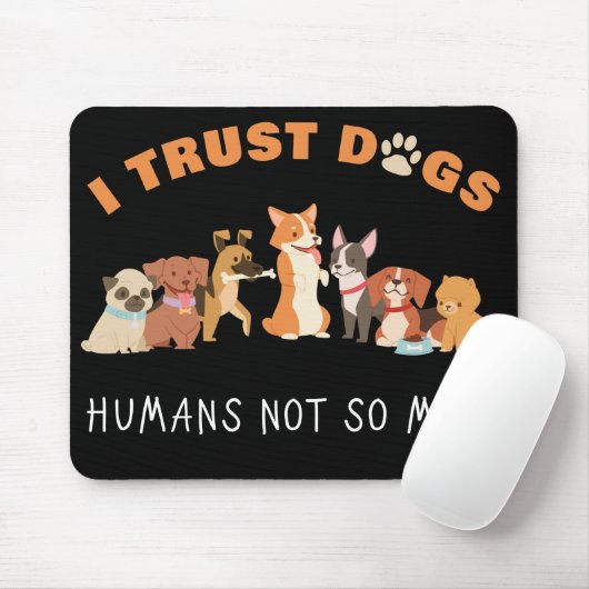 Ik vertrouw op Dogs Humans niet zo grappig Muismat (Met muis)