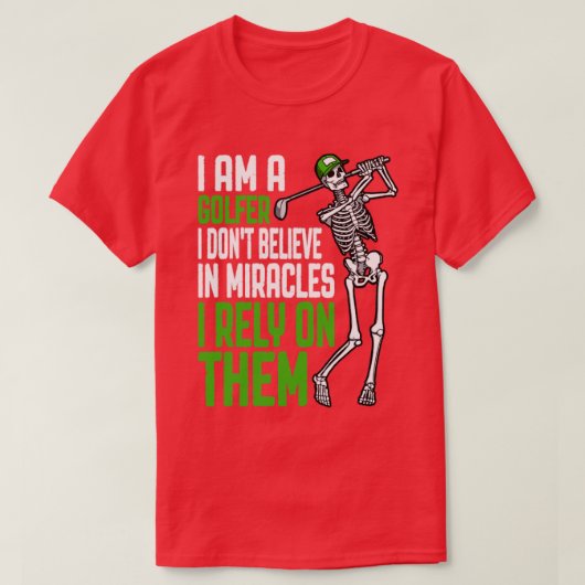 Ik vertrouw op Golf Miracles Grappig Skelet Golfer T-shirt (Design voorkant)
