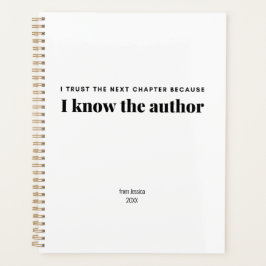 Ik vertrouw op het volgende hoofdstuk omdat ik de  planner