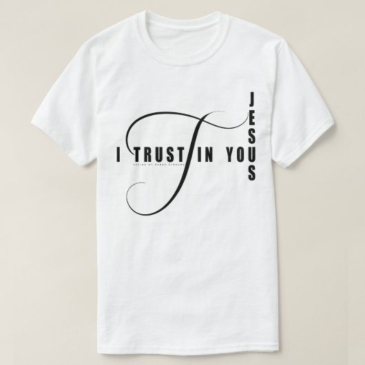 Ik Vertrouw Op Jou Jezus T-shirt (Design voorkant)