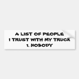 Ik vertrouw op niemand met mijn truck bumpersticker