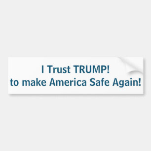 Ik vertrouw op TRUMP om Amerika weer veilig te mak Bumpersticker