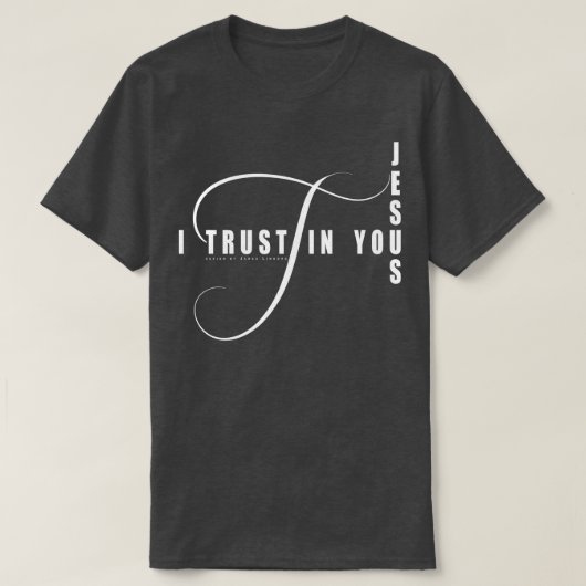 Ik vertrouw op U, Jezus T-shirt (Design voorkant)