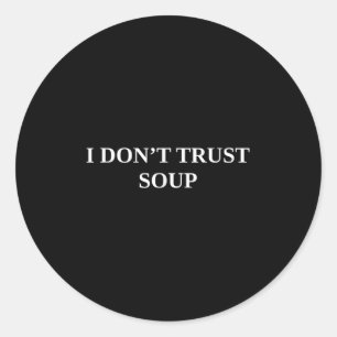 Ik vertrouw soep niet ronde sticker