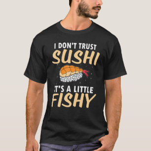 Ik vertrouw sushi niet, het is een beetje visgraat t-shirt