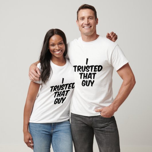 Ik vertrouwde die vent t-shirt (Unisex)