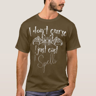 Ik vervloek me niet dat ik gewoon spreuken uitspre t-shirt