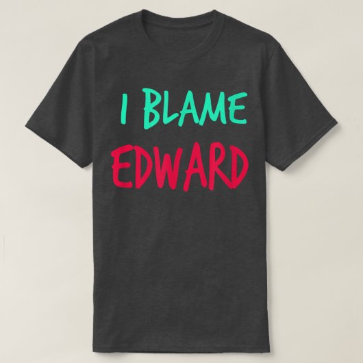 Ik verwijs Edward Friends voornaam Buddy Nickname T-shirt (Design voorkant)
