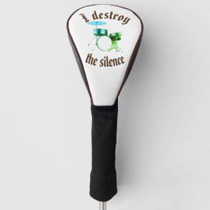 Ik verwoest de stilte van mijn trommel golfheadcover